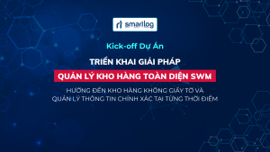 Kick-off: Smartlog triển khai dự án quản lý kho hàng SWM cho Toshiba Logistics Vietnam